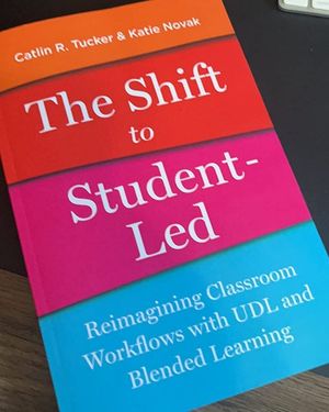 The Shift to Student-Led: Reimagining Classroom Workflows with UDL and Blended Learning