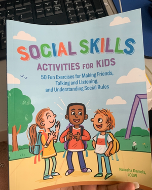 Social Skills Activities for Kids: 50 Fun Exercises for Making Friends, Talking and Listening, and Understanding Social Rules